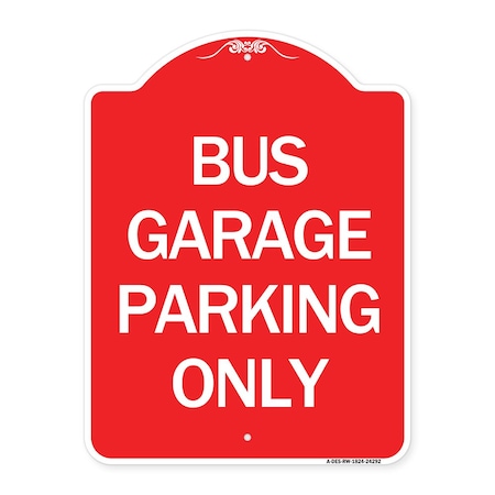 Signmission Designer Series Sign-Bus Garage Parking Only, Red & White Aluminum Sign, 18" x 24", RW-1824-24292 A-DES-RW-1824-24292